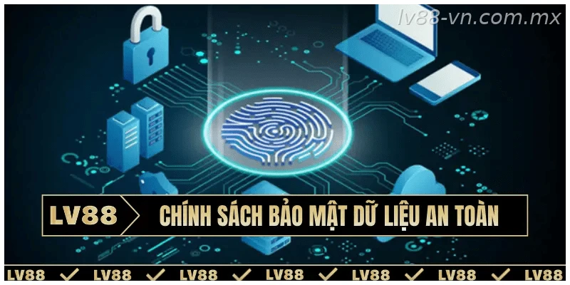 Chính sách bảo mật dữ liệu an toàn