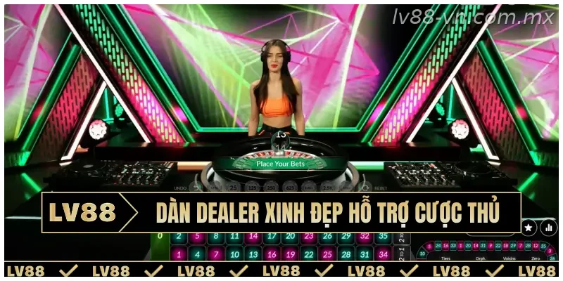 Dàn Dealer xinh đẹp hỗ trợ cược thủ