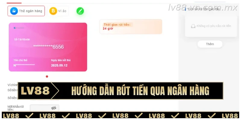 Hướng dẫn rút tiền qua tài khoản ngân hàng tại LV88