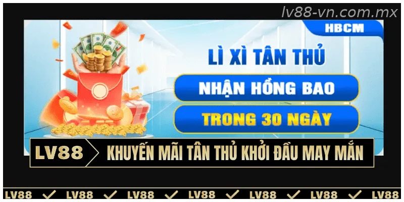 Khuyến mãi tân thủ khởi đầu may mắn