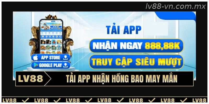 Tải app nhận hồng bao may mắn